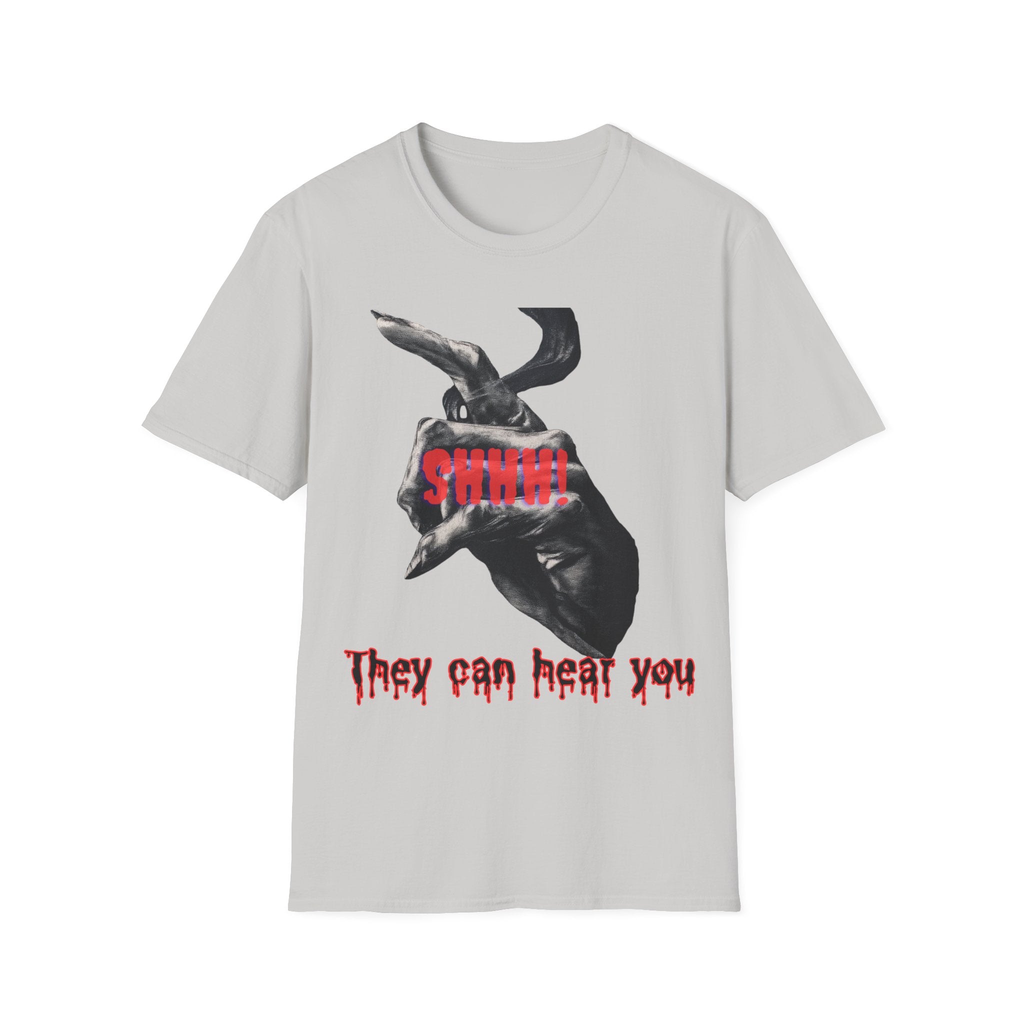 Shhh They Can Hear You Shirt – Horror Graphic Tee, Scary Unisex Halloween Shirt
