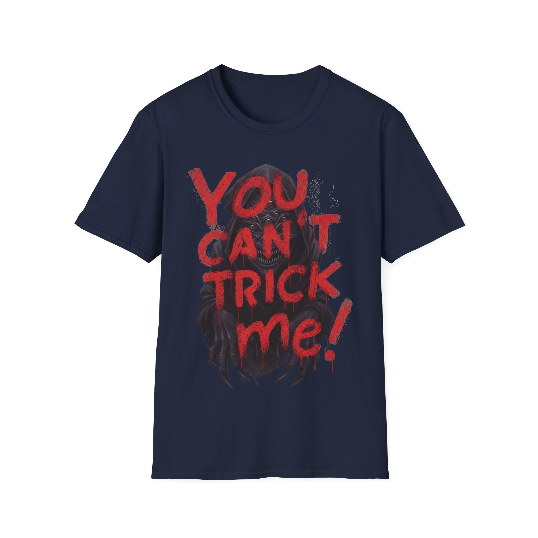 You Can’t Trick Me Tee – Creepy Grim Reaper Halloween Shirt - Everyday Unisex Cotton T-Shirt – Comfortable, Modern Fit, Long-Lasting Wear