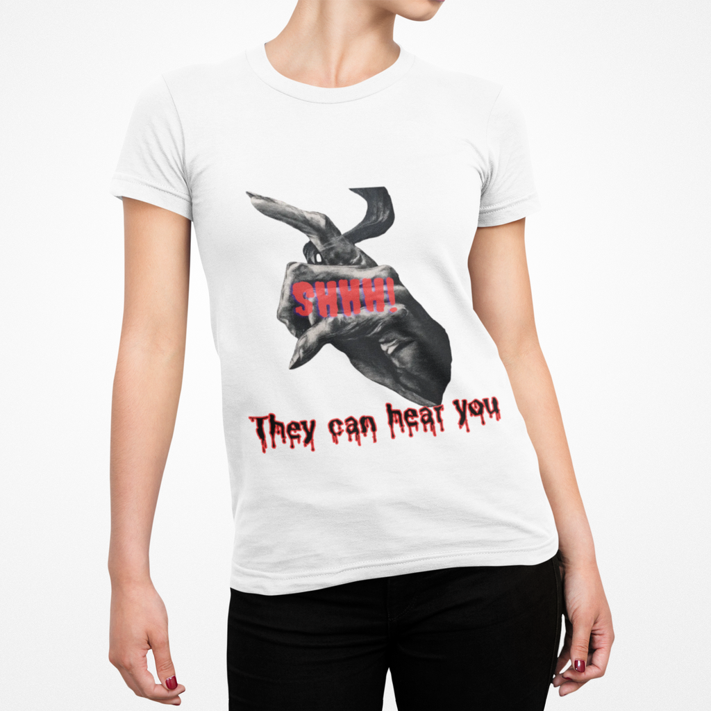 Shhh They Can Hear You Shirt – Horror Graphic Tee, Scary Unisex Halloween Shirt