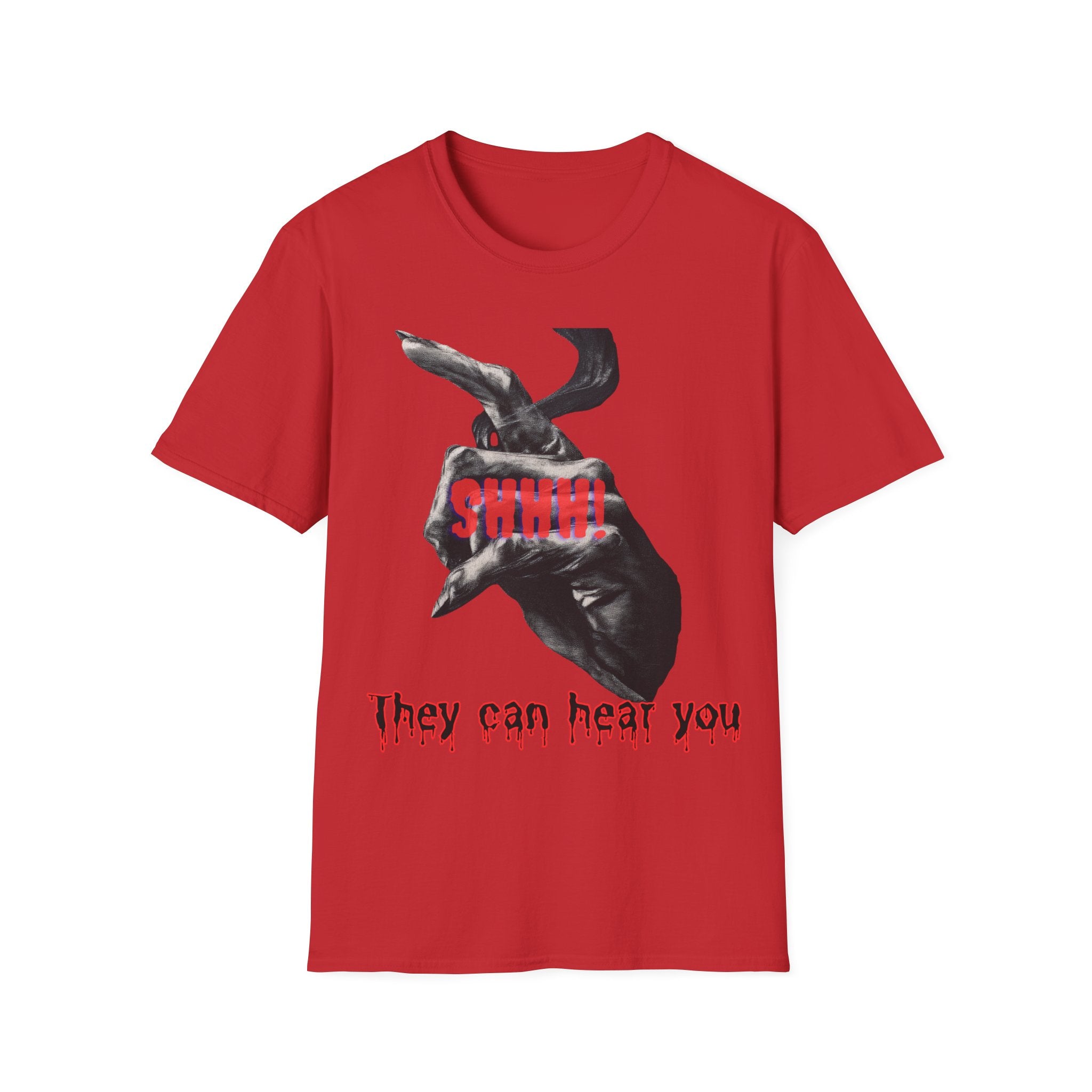 Shhh They Can Hear You Shirt – Horror Graphic Tee, Scary Unisex Halloween Shirt