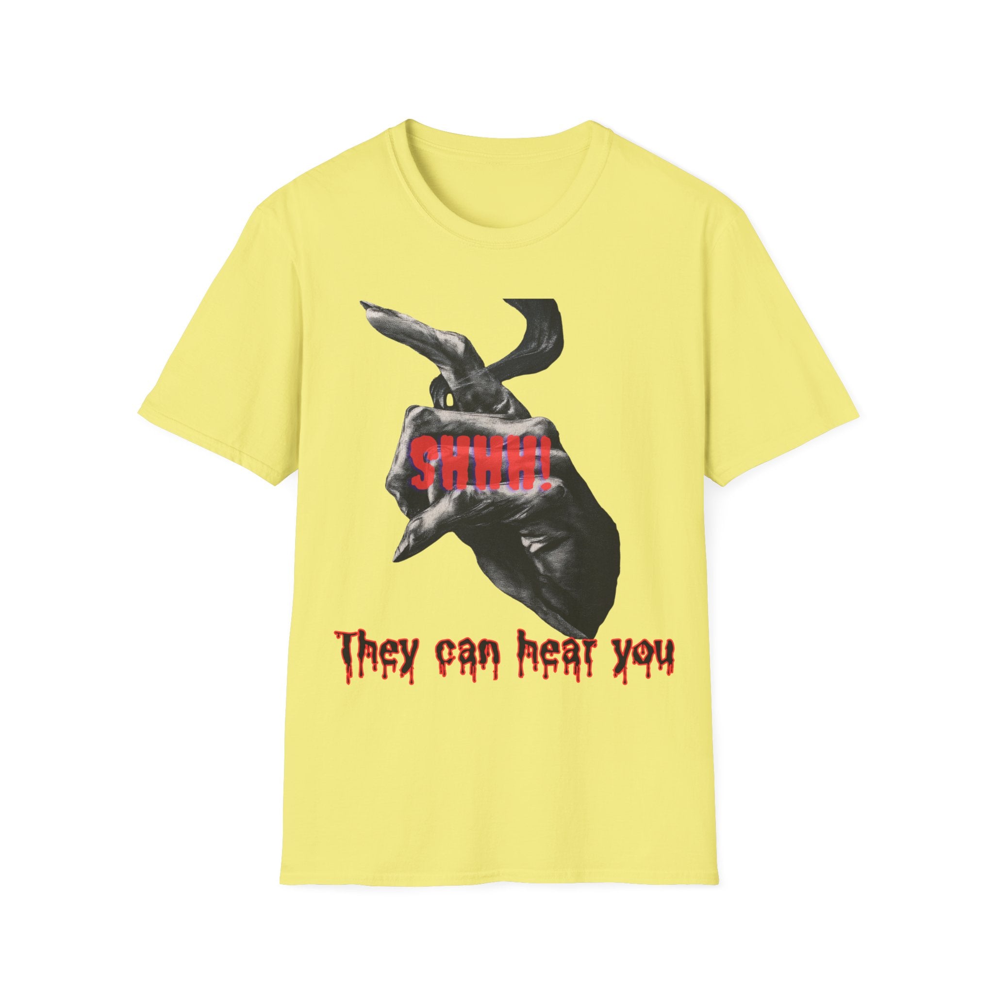 Shhh They Can Hear You Shirt – Horror Graphic Tee, Scary Unisex Halloween Shirt