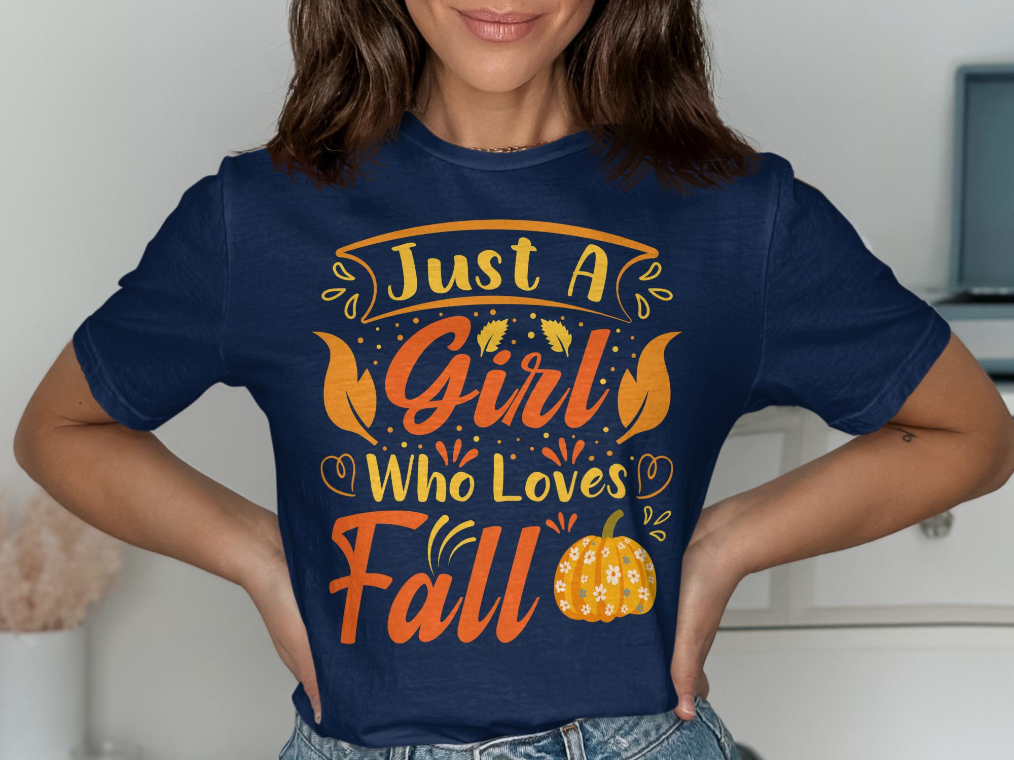Just A Girl Who Loves Fall Shirt, Autumn Graphic Tee, Pumpkin Spice Lover Shirt, Fall Season T-Shirt, Cute Fall Apparel