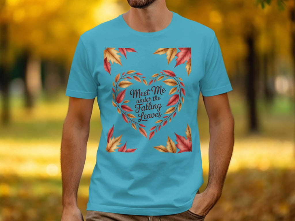 Fall Leaf Heart TShirt, Autumn Quote Shirt, Meet Me Under The Falling Leaves, Seasonal Graphic Tee, Cute Autumn Outfit