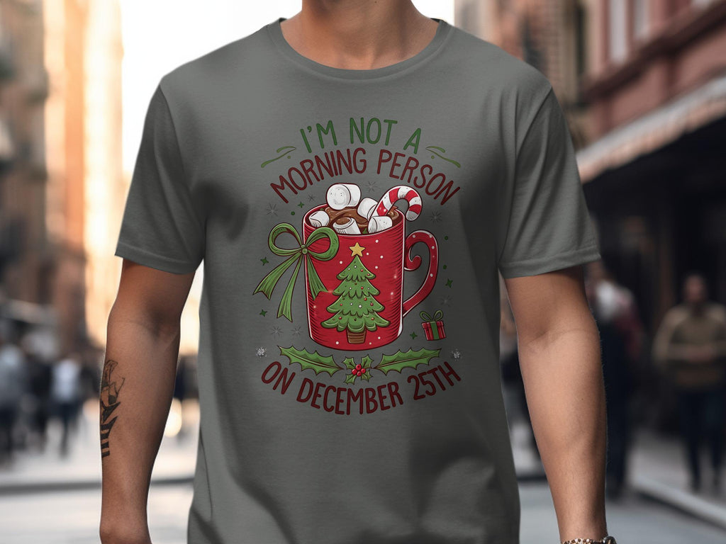Funny Christmas T-Shirt, I&#39;m Not a Morning Person on December 25th Tee, Holiday Graphic Shirt, Festive Mug Design, Cute Xmas Gift
