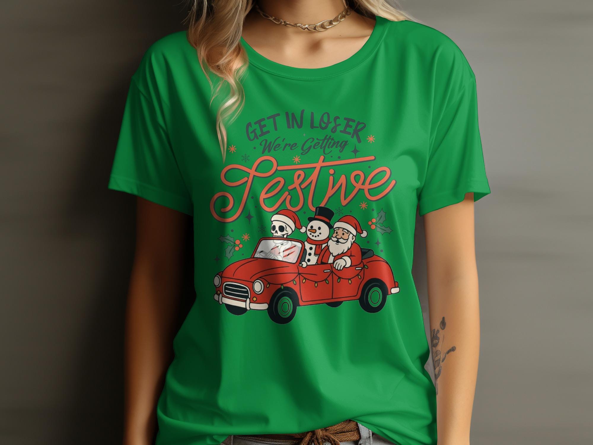 Get in Loser We&#39;re Getting Festive Shirt, Funny Christmas Shirt, Holiday Party T-Shirt, Christmas Graphic Tee, Ugly Sweater Party Shirt