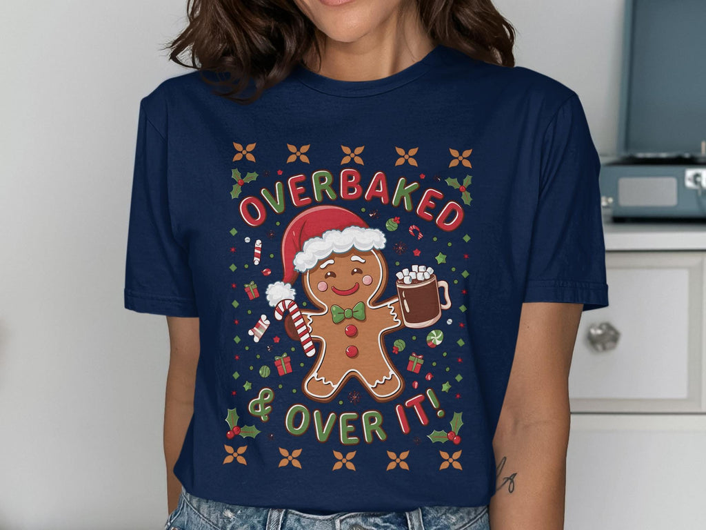 Overbaked and Over It Shirt, Funny Christmas Shirt, Gingerbread Man Tee, Holiday Humor T-Shirt, Christmas Party Wear, Cute Xmas Top