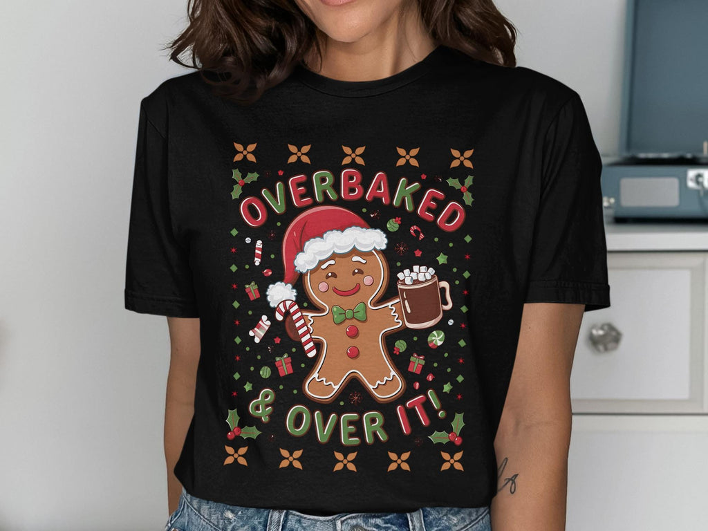 Christmas Graphic Tee, Gingerbread Man Shirt, Funny Holiday T-Shirt, Overbaked and Over It, Cute Christmas Shirt for Women