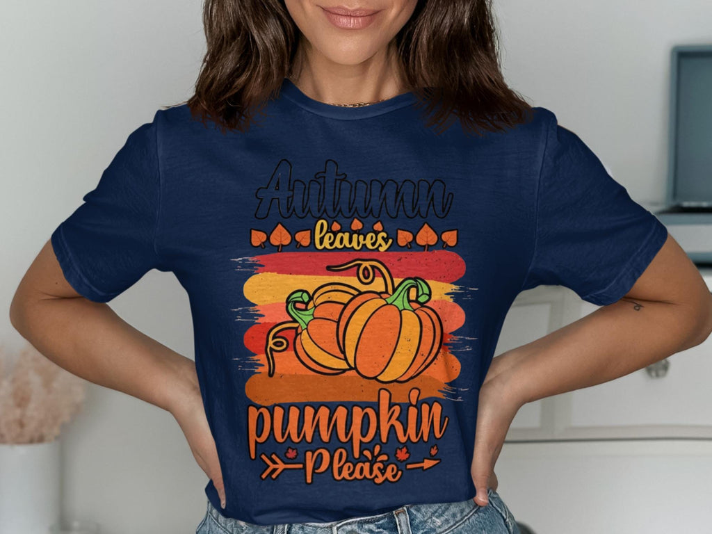 Autumn Leaves Shirt, Pumpkin Please Shirt, Fall Season Graphic Tee, Cute Autumn T-Shirt, Thanksgiving Outfit, Cozy Fall Clothes