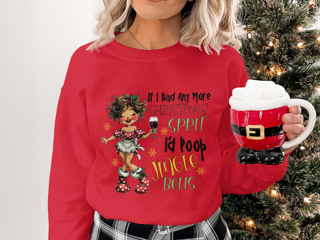 Funny Christmas Sweatshirt, If I Had Any More Christmas Spirit Shirt, Humorous Holiday Shirt, Funny Xmas Shirt Gift Idea
