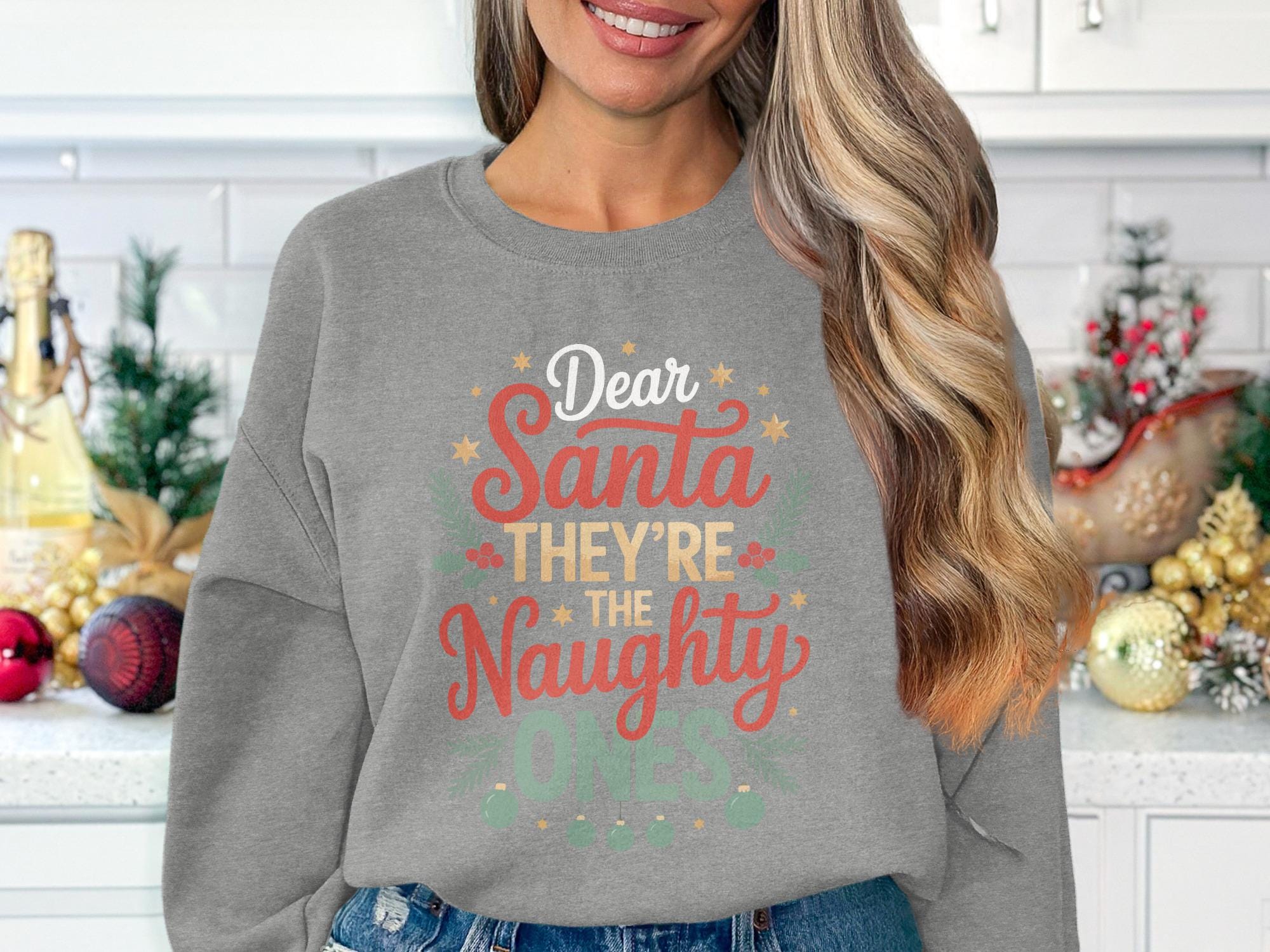 Dear Santa They&#39;re The Naughty Ones Sweatshirt, Christmas Sweatshirt, Funny Holiday Sweater, Christmas Gift for Her, Festive Sweater
