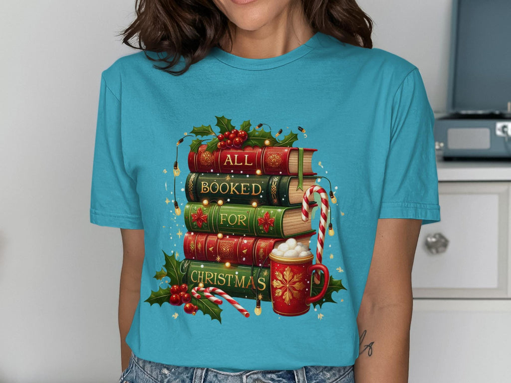 All Booked For Christmas Shirt, Funny Christmas Book Lover Gift Tee, Cozy Holiday Reading T-Shirt, Cute Festive Graphic Top