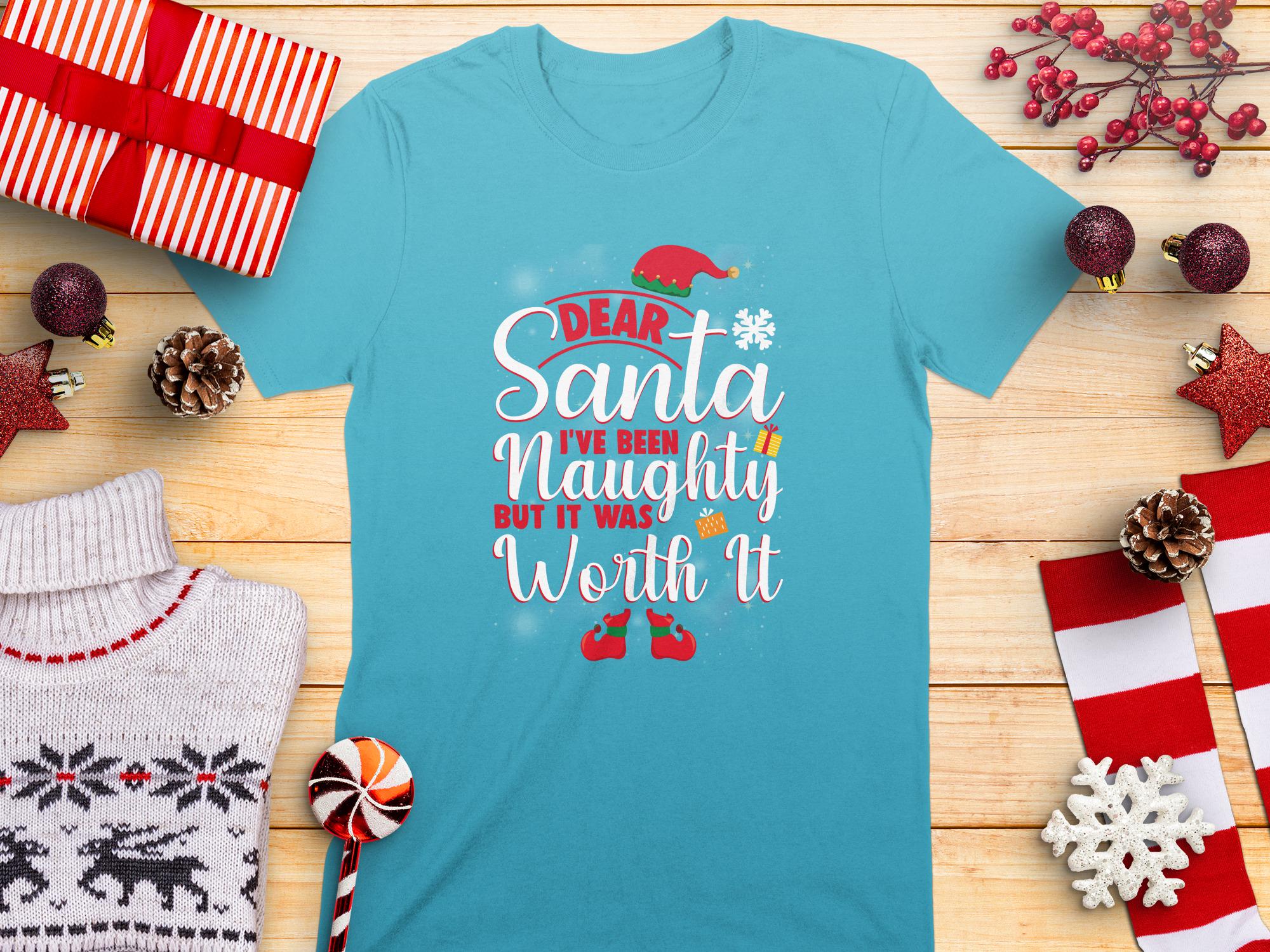 Funny Christmas Shirt, Dear Santa I&#39;ve Been Naughty But It Was Worth It, Holiday Graphic Tee, Xmas Gift for Men Women