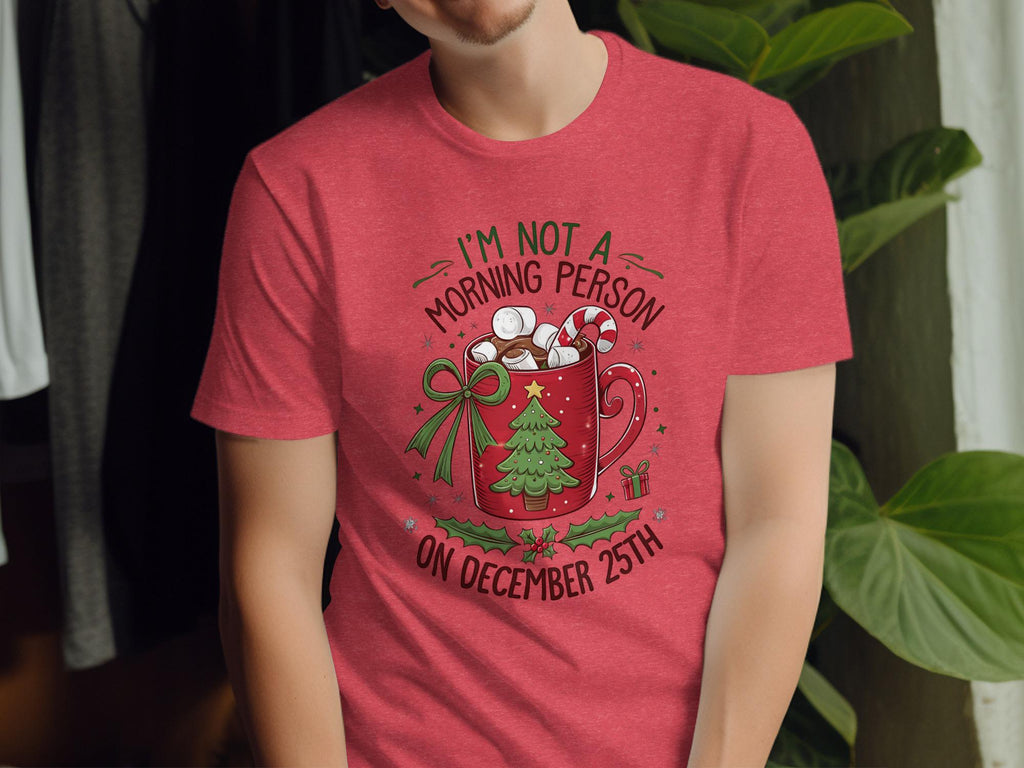Funny Christmas T-Shirt, I&#39;m Not A Morning Person On December 25th Tee, Funny Holiday Graphic Shirt, Christmas Day Gift