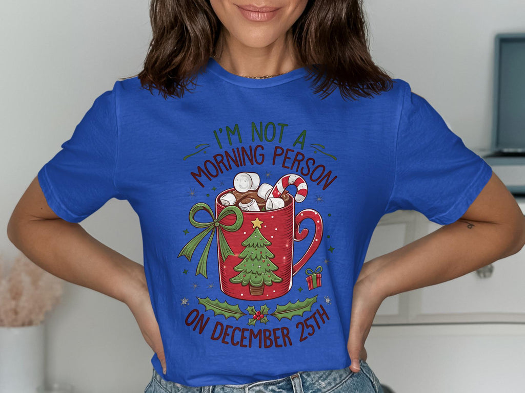 Christmas Morning Person Shirt, Funny Christmas Tee, Holiday Graphic Tee, December 25th Shirt, Christmas Mug T-Shirt, Xmas Gifts