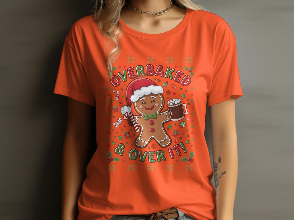 Gingerbread Man Christmas Shirt, Funny Holiday Tee, Overbaked and Over It Shirt, Christmas Gift Idea, Festive Graphic Tee