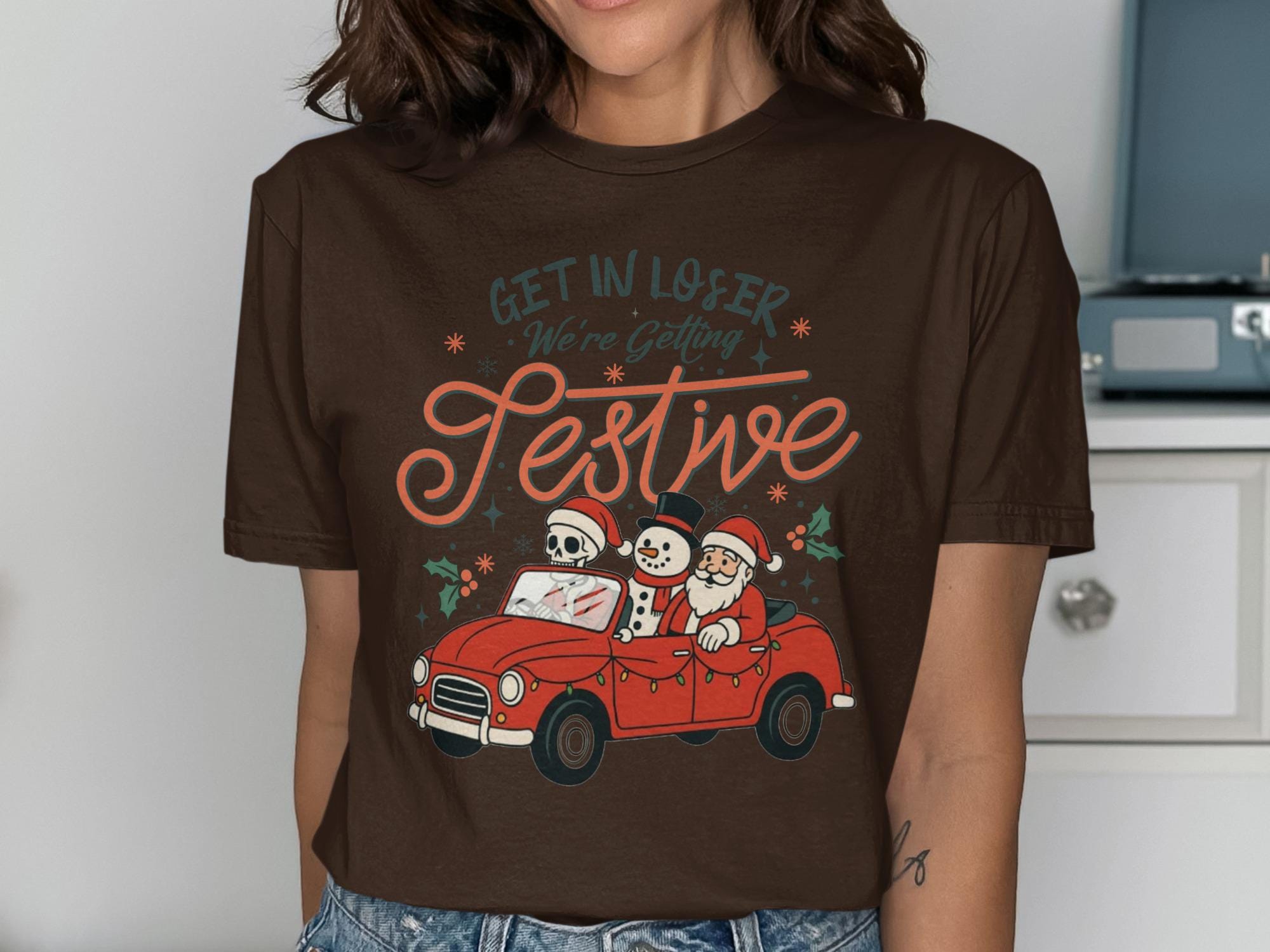 Get in Loser We&#39;re Getting Festive T-Shirt, Funny Christmas Shirt, Cute Holiday Tee, Unique Xmas Gift, Festive Graphic Top