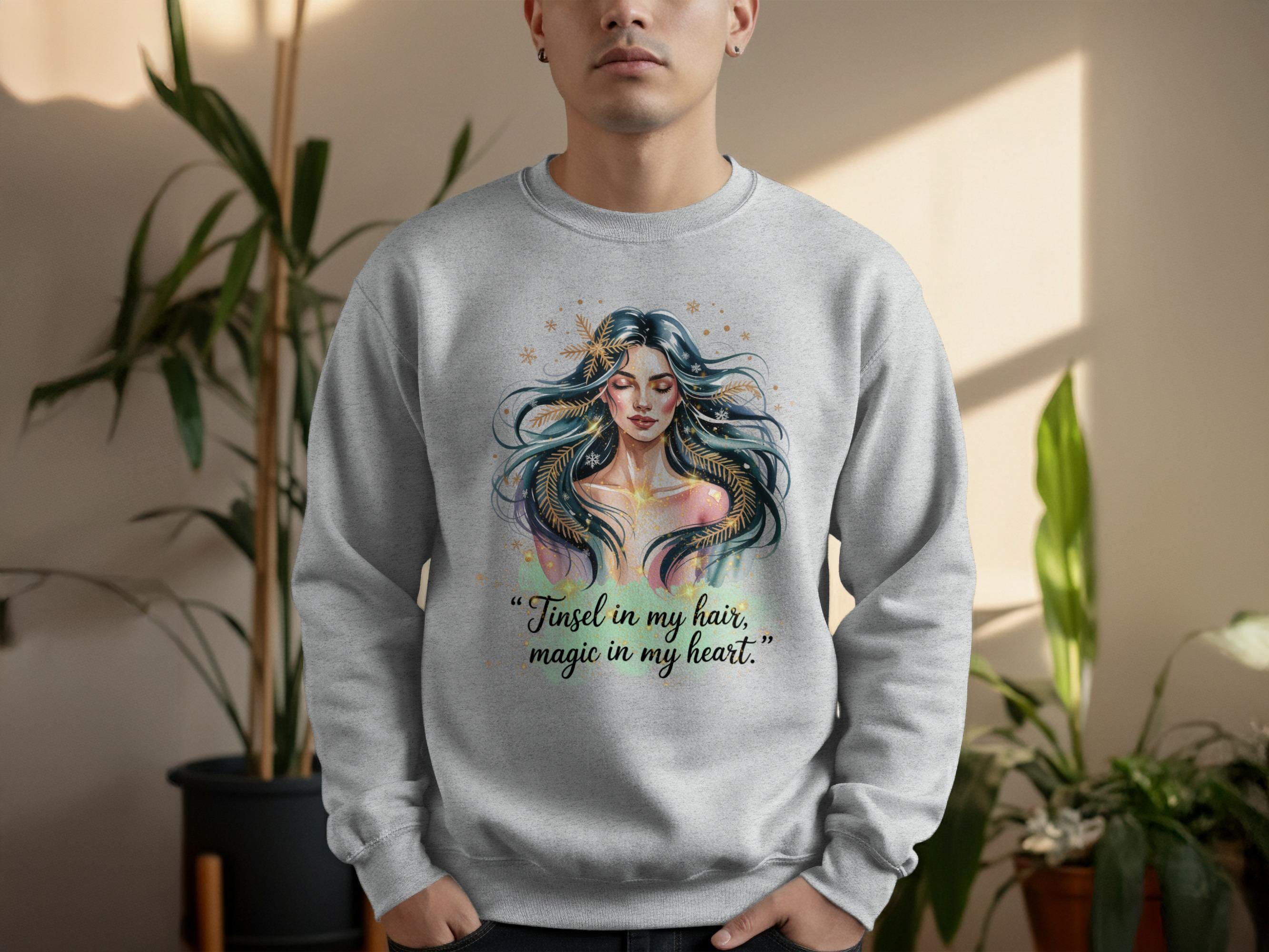 Tinsel in My Hair Magic in My Heart Sweatshirt, Fairy Graphic Sweatshirt, Whimsical Clothing, Fantasy Art Apparel, Cozy Gift Idea